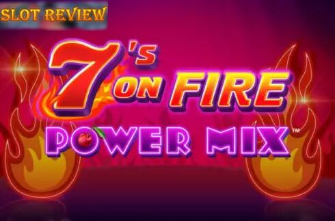 7s On Fire Power Mix Slot Review